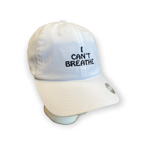 Can’t Breathe Dad Hat